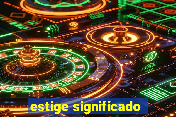 estige significado