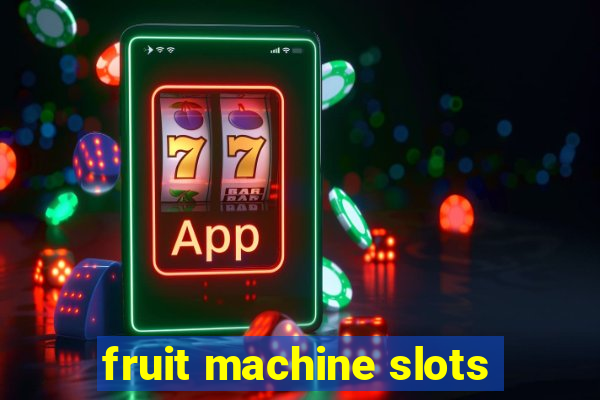 fruit machine slots