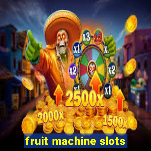 fruit machine slots