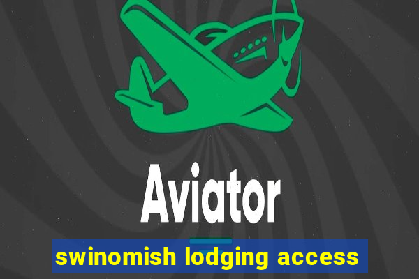 swinomish lodging access