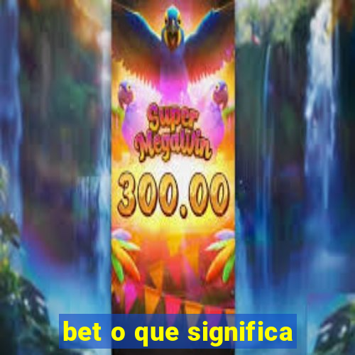 bet o que significa