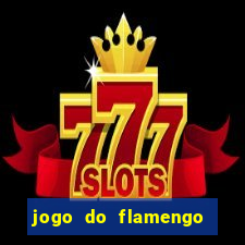 jogo do flamengo hoje globo play