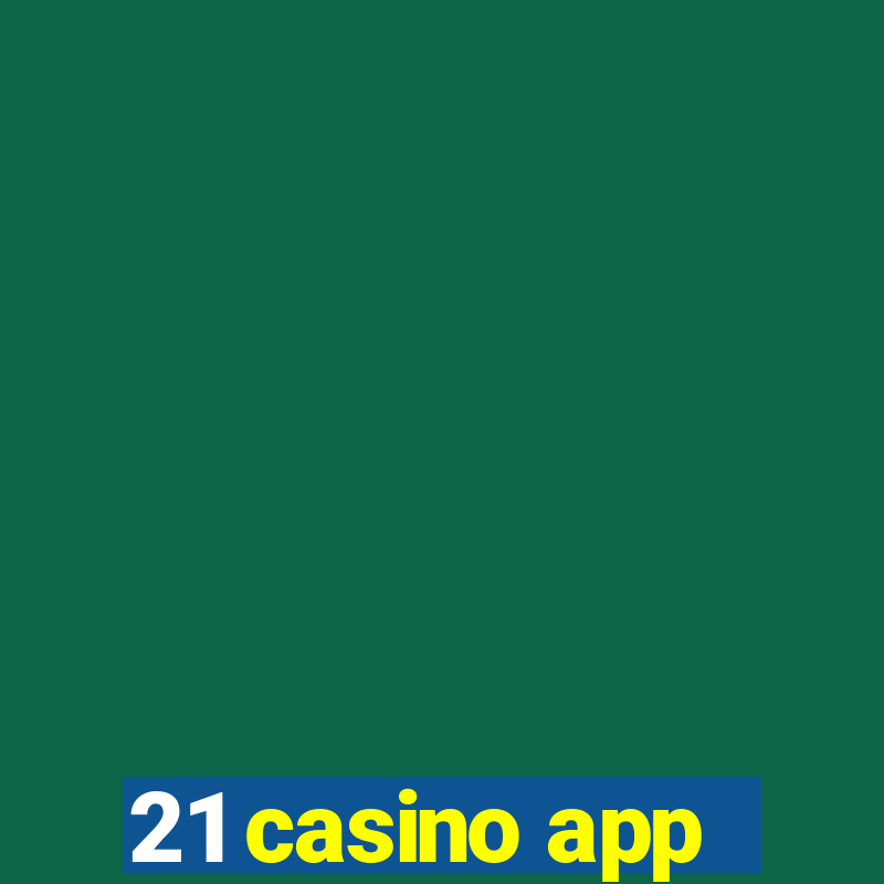 21 casino app