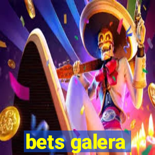 bets galera