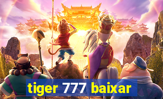 tiger 777 baixar