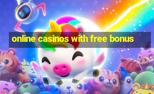 online casinos with free bonus