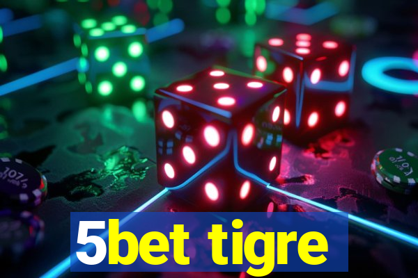 5bet tigre