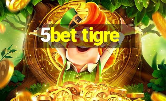 5bet tigre