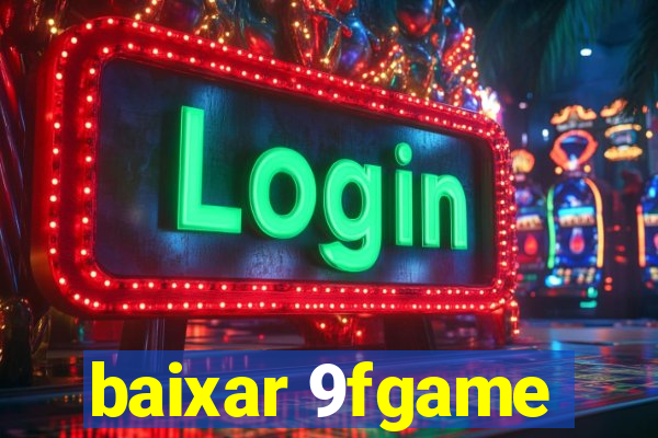 baixar 9fgame