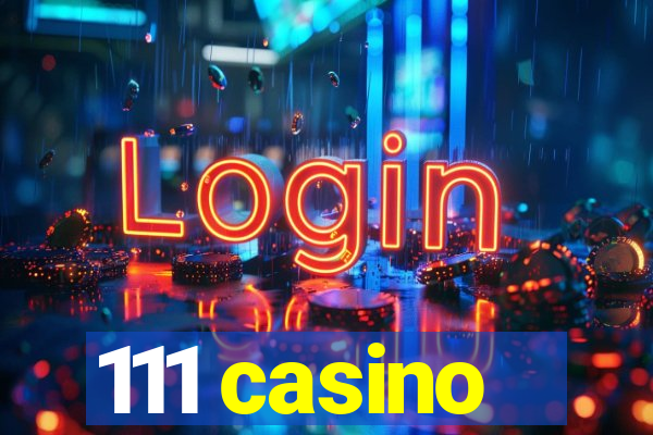 111 casino