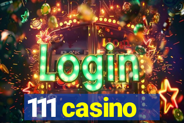 111 casino