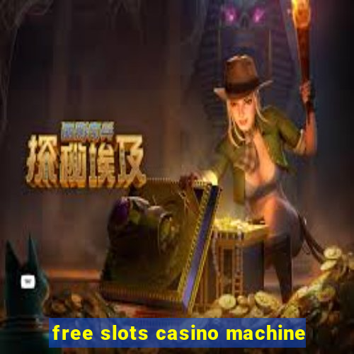 free slots casino machine