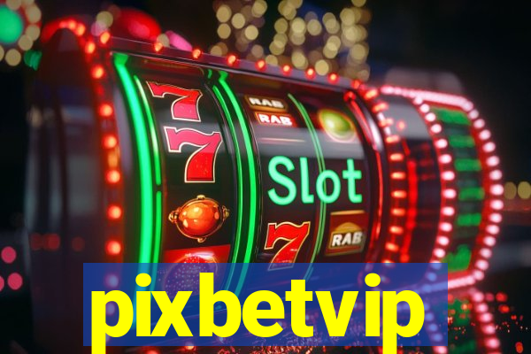 pixbetvip