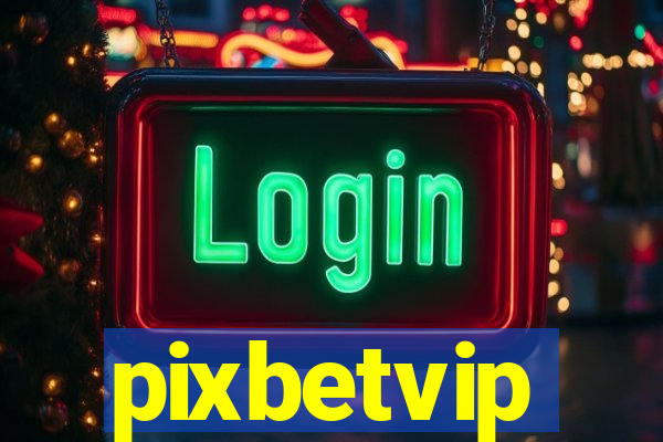 pixbetvip