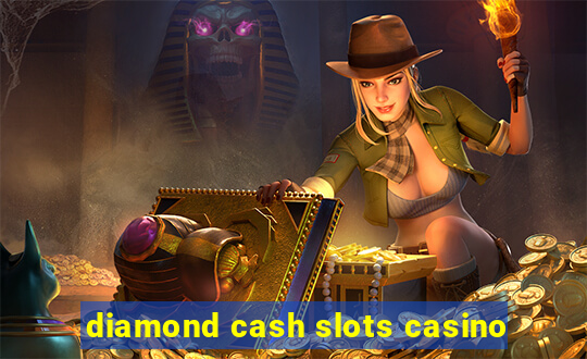 diamond cash slots casino