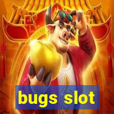 bugs slot