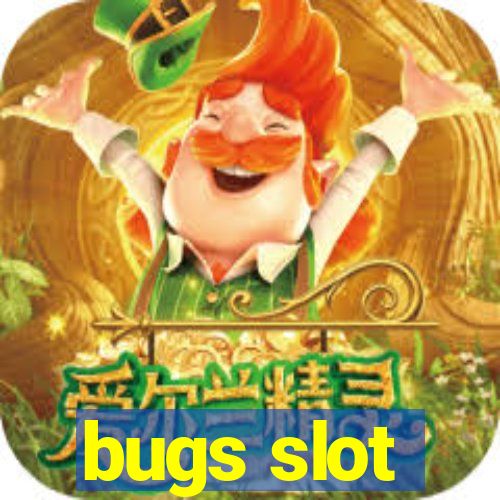 bugs slot