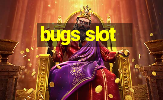 bugs slot