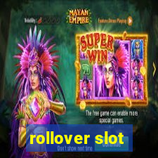 rollover slot