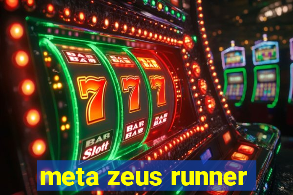 meta zeus runner