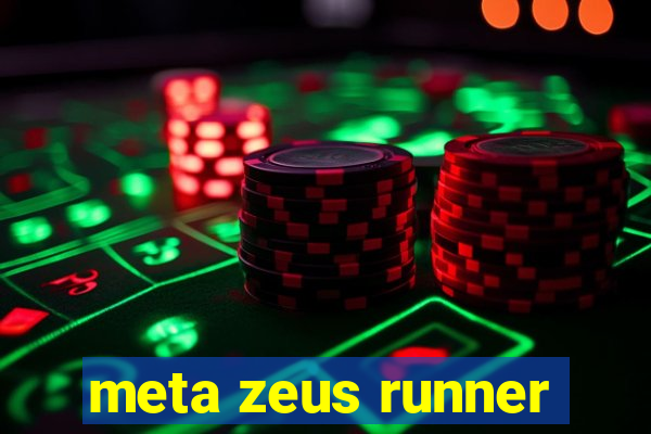 meta zeus runner