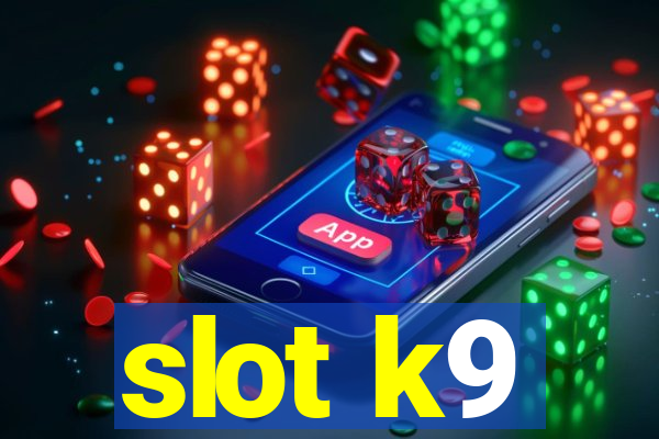 slot k9