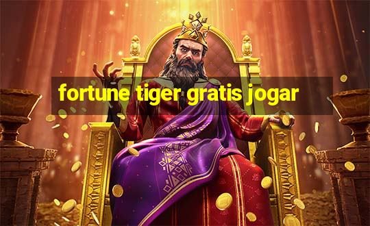 fortune tiger gratis jogar