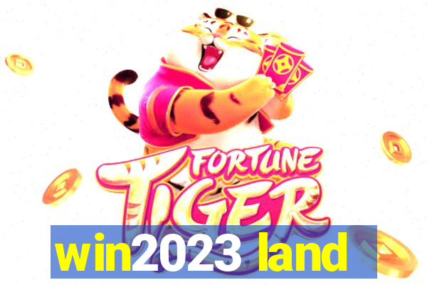 win2023 land