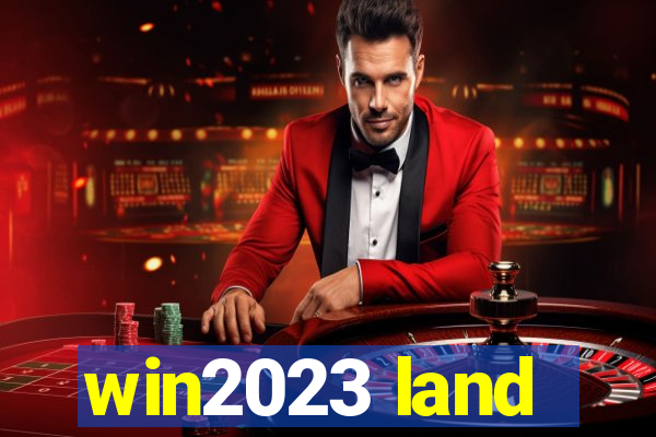 win2023 land