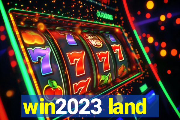 win2023 land