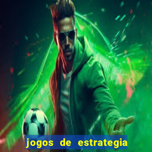 jogos de estrategia os melhores