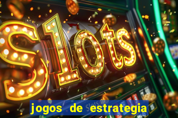 jogos de estrategia os melhores