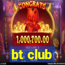 bt club