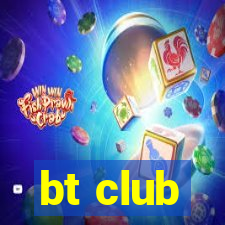 bt club