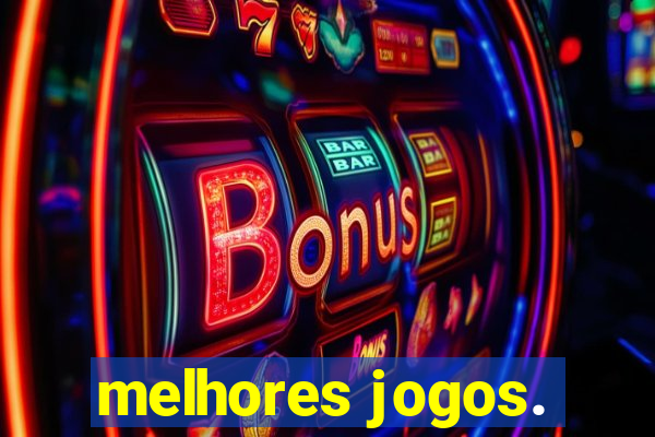 melhores jogos.