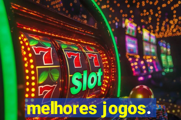 melhores jogos.