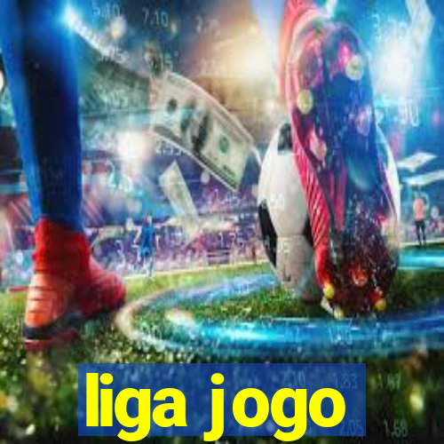 liga jogo