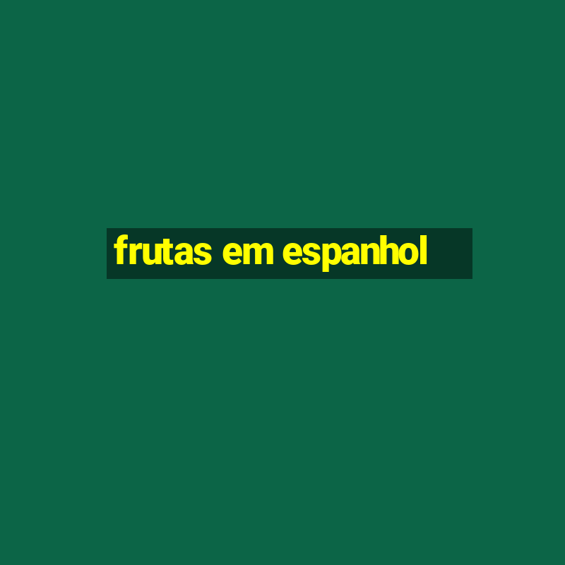 frutas em espanhol