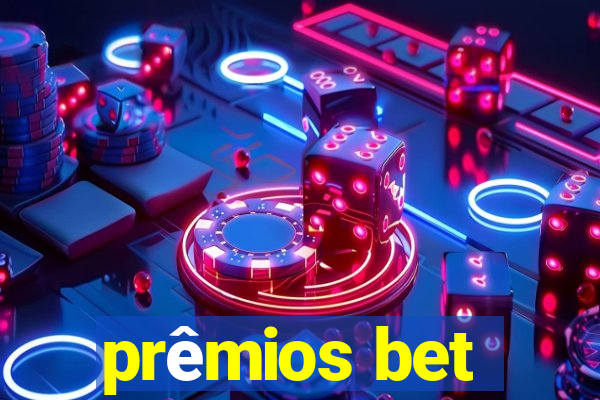 prêmios bet