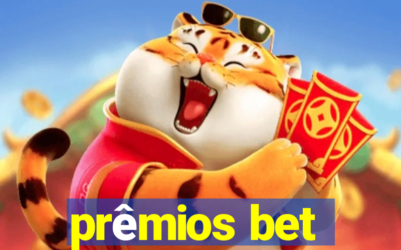 prêmios bet