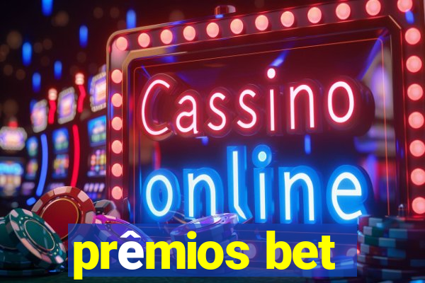 prêmios bet