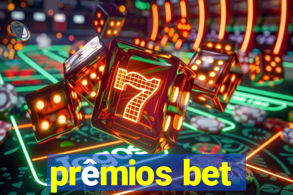 prêmios bet