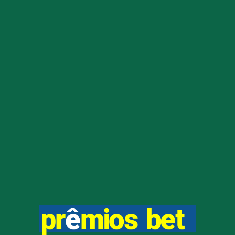 prêmios bet