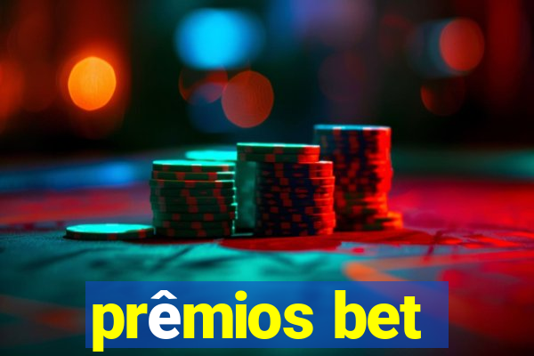 prêmios bet