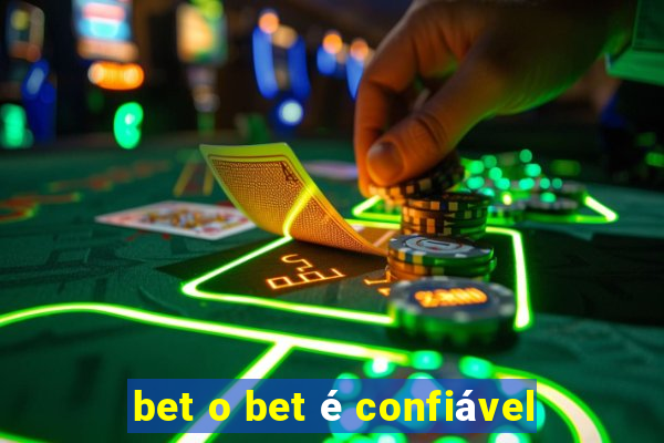 bet o bet é confiável