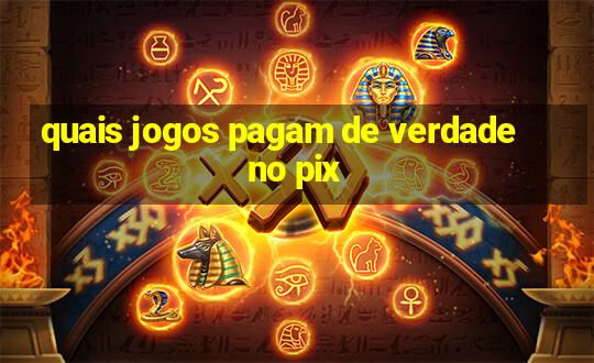 quais jogos pagam de verdade no pix