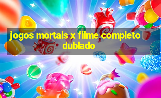 jogos mortais x filme completo dublado