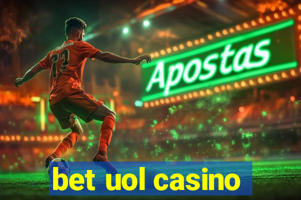 bet uol casino