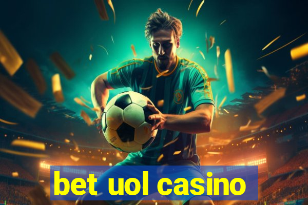 bet uol casino