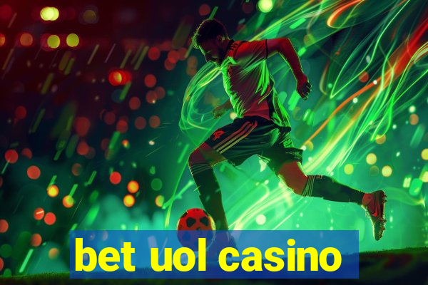 bet uol casino